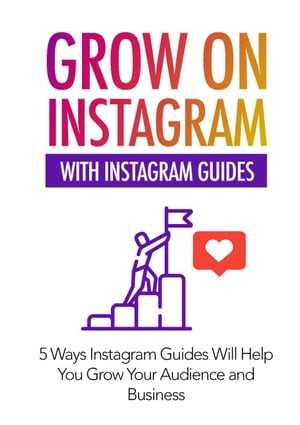 Grow On Instagram With Instagram Guides