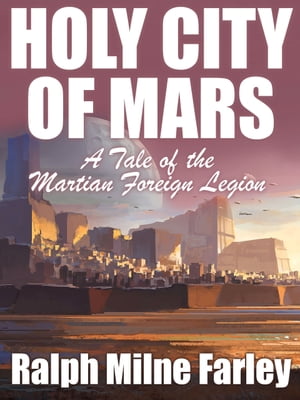 Holy City of Mars A Tale of the Martian Foreign 