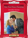 Kiss Your Prince Charming (Mills Boon Vintage Desire)【電子書籍】 Jennifer Greene