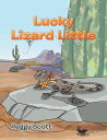 Lucky Lizard Little【電子書籍】 Peggy Scott