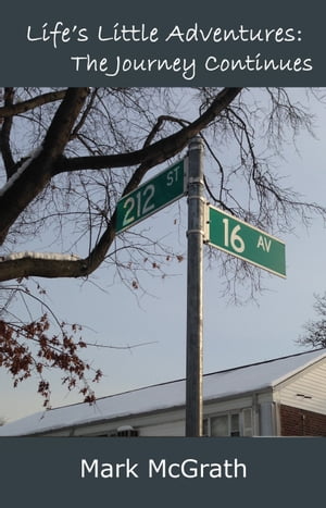 Life's Little Adventures: The Journey Continues【電子書籍】[ Mark McGrath ]