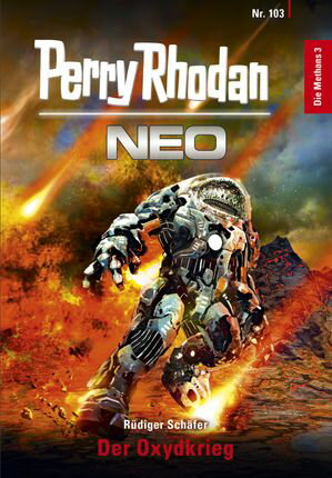 Perry Rhodan Neo 103: Der Oxydkrieg Staffel: Die