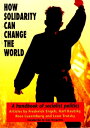 ŷKoboŻҽҥȥ㤨How solidarity can change the worldŻҽҡ[ Sean Matgamna ]פβǤʤ158ߤˤʤޤ