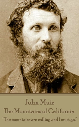 The Mountains of California “The mountains are calling and I must go.”?【電子書籍】[ John Muir ]