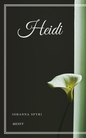 Heidi【電子書籍】[ Johanna Spyri ]