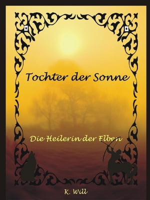 Tochter der Sonne - Die Heilerin der Elben -【