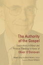 The Authority of the Gospel Explorations in Moral and Political Theology in Honor of Oliver O'Donovan【電子書籍】