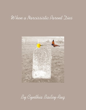 When a Narcissistic Parent Dies