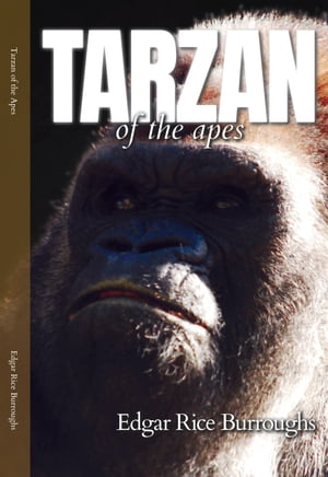 Tarzan of the Apes【電子書籍】[ Edgar Rice Burroughs ]