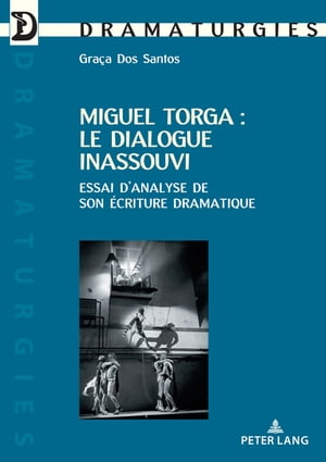 Miguel Torga : le dialogue inassouvi