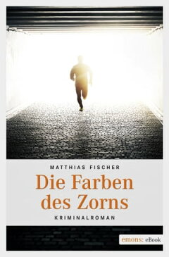 Die Farben des ZornsKriminalroman【電子書籍】[ Matthias Fischer ]