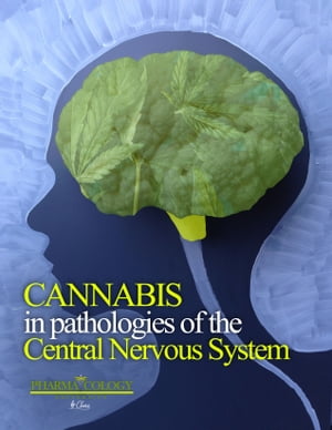 Cannabis in Pathologies of the Central Nervous System