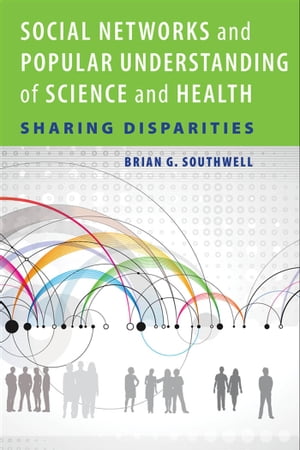 Social Networks and Popular Understanding of Science and Health