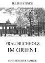 Frau Buchholz im Orient【電子書籍】[ Juliu