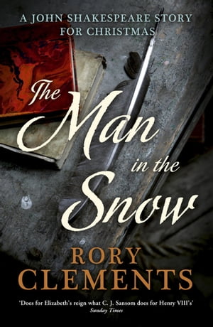 The Man in the Snow: A Christmas Crime (a John Shakespeare story)Żҽҡ[ Rory Clements ]