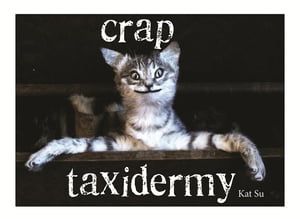 #10: Crap Taxidermyβ