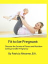 Fit to be Pregnant: Discover the Secrets of Fitn