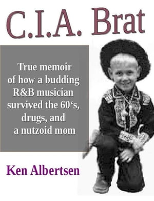 C.I.A. Brat【電子書籍】[ Ken Albertsen ]