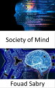 Society of Mind Fundamentals and Applications【電子書籍】 Fouad Sabry