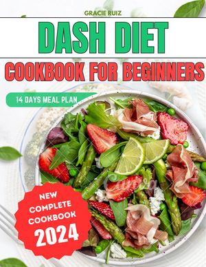 DASH Diet Cookbook For Beginners