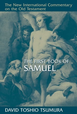 The First Book of Smauel【電子書籍】[ David Toshio Tsumura ]