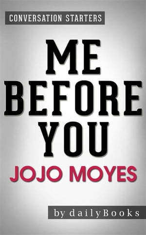 Me Before You: by Jojo Moyes | Conversation Starters