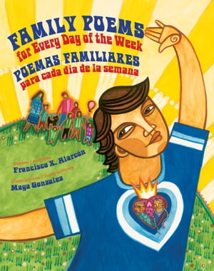 Family Poems for Every Day of the Week Poemas familiares para cada d?a de la semana【電子書籍】[ Francisco X. Alarc?n ]