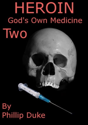 HEROIN HORROR God's Own Medicine Two