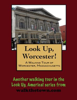 A Walking Tour of Worcester, Massachusetts【電