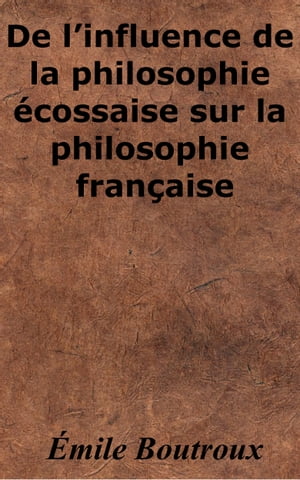 De l’influence de la philosophie écossaise sur la philosophie française