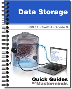 Data Storage in iOS 11 Learn how to create files and store data in iOS 11 with Swift 4【電子書籍】 J.D Gauchat