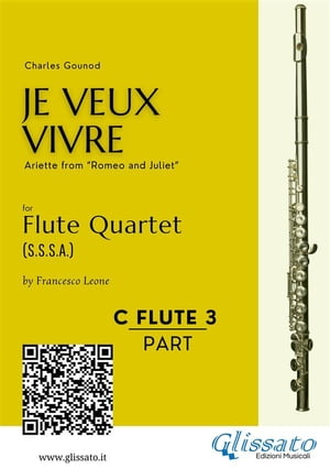 C soprano Flute 3: "Je Veux Vivre" for Flute Quartet