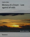 Memory of a Dream - Love against all odds【電子書籍】 Catrin Zahn