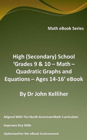 ŷKoboŻҽҥȥ㤨High (Secondary School Grades 9 & 10 - Math ? Quadratic Graphs and Equations ? Ages 14-16 eBookŻҽҡ[ Dr John Kelliher ]פβǤʤ314ߤˤʤޤ