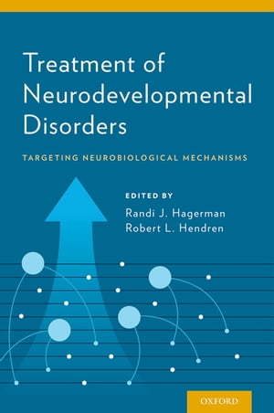 Treatment of Neurodevelopmental Disorders Targeting Neurobiological Mechanisms