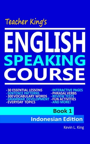 Teacher King’s English Speaking Course Book 1 - Indonesian Edition【電子書籍】[ Kevin L. King ]