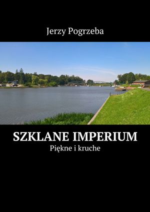 Szklane imperium【電子書籍】[ Jerzy Pogrzeba ]