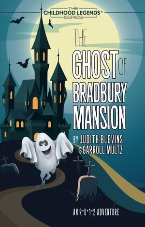 The Ghost of Bradbury Mansion The Childhood Lege