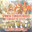 The Spanish Conquistadors Conquer the Aztecs - History 4th Grade | Children's History BooksŻҽҡ[ Baby Professor ]