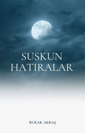 Suskun Hatıralar