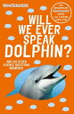 Will We Ever Speak Dolphin? and 130 other science questions answered