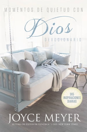 Momentos de quietud con Dios 365 inspiraciones diariasŻҽҡ[ Joyce Meyer ]