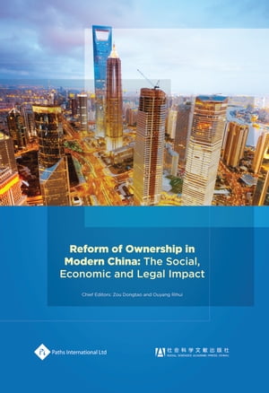 Reform of Ownership in Modern China: The Social, Economic and Legal Impact