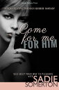 Come For Me: For Him Sexual Release through Guided Fantasy【電子書籍】 Sadie Somerton