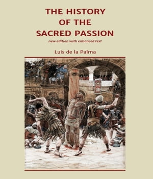 The History of the Sacred Passion