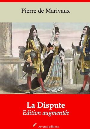 La Dispute ? suivi d'annexes Nouvelle ?dition 2019Żҽҡ[ Pierre de Marivaux ]
