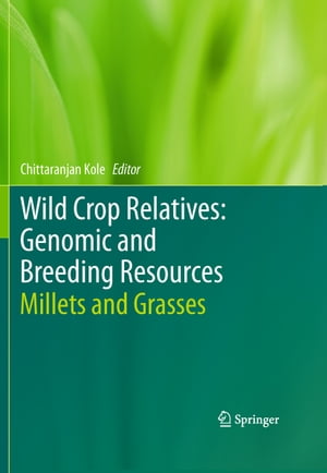 Wild Crop Relatives: Genomic and Breeding Resources Millets and Grasses