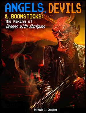 Angels, Devils, and Boomsticks: The Making of Demons with Shotguns