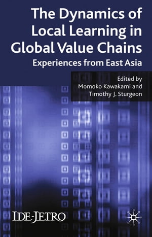 The Dynamics of Local Learning in Global Value Chains