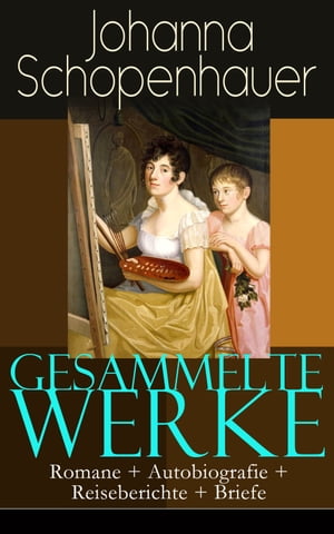 Gesammelte Werke: Romane + Autobiografie + Reiseberichte + Briefe